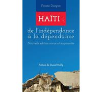 Haïti – de l'indépendance à la dépendance – Nouvelle édition revue et augmentée
