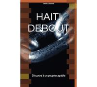 HAITI DEBOUT: Discours à un peuple capable