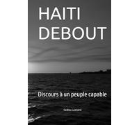 HAITI DEBOUT: Discours à un peuple capable