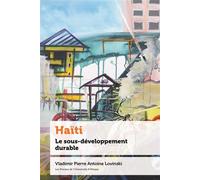 Haïti Le sous-développement durable - Vladimir Pierre Antoine Lovinski - Presses De L'universite D'ottawa - broché - Etude
