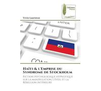Haïti & l'Emprise du Syndrome de Stockholm