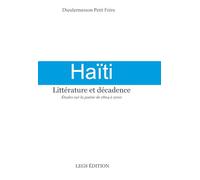 Haïti, Littérature et décadence Études sur la poésie de 1804 à 2010