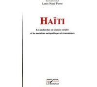 Haïti Les recherches en sciences sociales et les mutations sociopolitiques et économiques - Louis-Naud Pierre - L'harmattan - broché - Etude