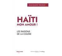 Haïti mon amour ! Les raisons de la colère - Jean-Marie Théodat - Hemispheres - broché - Essai