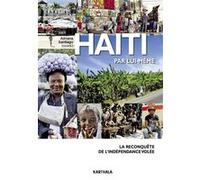 Haïti par lui-même. La reconquête de l'indépendance volée Adriana Santiago (Coordination éditoriale)