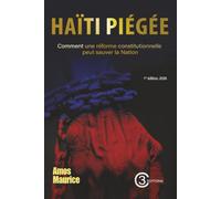 Haïti piégée: comment une réforme constitutionnelle peut sauver la Nation