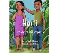 Haïti racontée aux enfants: Une histoire de héros et d’espoir