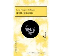 Haïti : regards - Léon-François Hoffmann - L'harmattan - broché - Essai