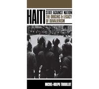 Haiti, State Against Nation: The Origins and Legacy of Duvalierism