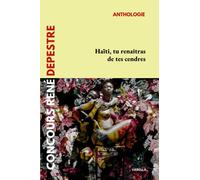 Haïti, tu renaîtras de tes cendres: Anthologie