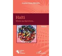 Haïti Vivre ou Survivre... - Sophie Alida Michel - L'harmattan - broché - Roman