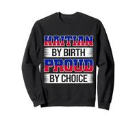 Haïtien de naissance fière par choix Haiti Pride Sweatshirt