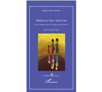 Haïtiens à New York City Entre Amérique noire et Amérique multiculturelle - Stéphanie Melyon-Reinette - L'harmattan - broché - Essai