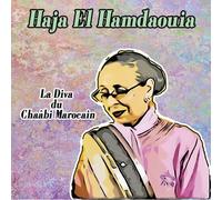 Haja El Hamdaouia - La Diva Du Chaabi Marocain