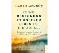 Hakan Mengüc Keine Begegnung in unserem Leben ist ein Zufall: Das Schick (Poche)