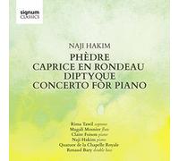 Hakim : Phèdre, Caprice en Rondeau, Diptyque, Concerto pour Piano