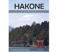 Hakone: A Visual Journey Through Captivating Landscapes, Scenic Adventures, Historic Heritage, Immersive Experiences, and Serene Relaxation - Coffee ... or Perfect Gift for tourism & travel lovers.