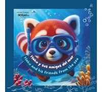 Haku and his friends from the sea: Discover the ocean with Haku and meet fascinating sea creatures in this fun and educational bilingual adventure for children ages 2 to 6