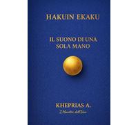 Hakuin Ekaku I Maestri dell’Uno: Il suono di una sola mano