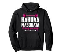 Hakuna Masquata Signifie Une Belle séance d'haltérophilie Sweat à Capuche