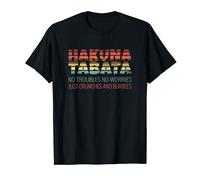 Hakuna Tabata Just Crunches And Burbees Tabata T-Shirt