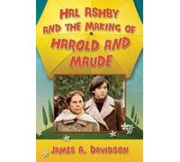 Hal Ashby And The Making Of Harold And Maude