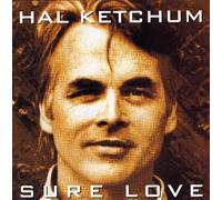 Hal Ketchum - Sure Love [Import]