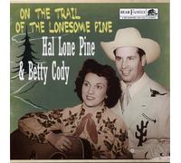 Hal Lone Pine & Betty Cody - Trail of The Lonesome Pine