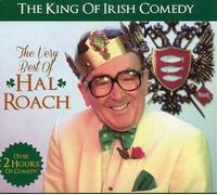 Hal Roach - Hal Roach - The Very Best of Hal Roach (The King of Irish Comedy)
