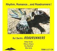 Hal Smith's Roadrunners - Rhythm Romance & Roadrunners