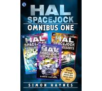 Hal Spacejock Omnibus One: Hal Spacejock books 1-3, plus Visit