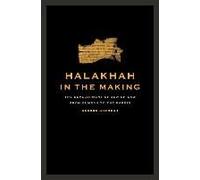 Halakhah In The Making: The Development Of Jewish Law From Qumran To The Rabbis