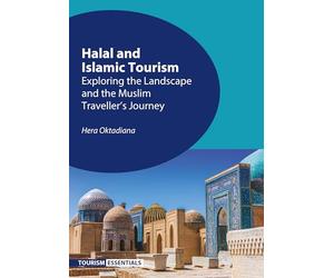 Halal and Islamic Tourism: Exploring the Landscape and the Muslim Traveller’s Journey