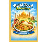 Halal Food Adventure: A Journey of Taste and Values