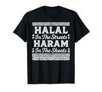 Halal in The Streets Haram in The Sheets Funny Musulman Islam T-Shirt