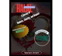 Halal Romance: A Journey of Modesty, Chastity, and Respect: Preparing for Marriage