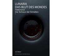 Halbmond - Der Schwur der Schatten: LUNARIA - Das Blut des Mondes - Band II