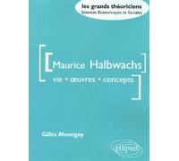 Halbwachs Maurice - Vie, oeuvres, concepts - Gilles Montigny - Ellipses - broché - Essai