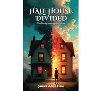 Hale House Divided: The Family Heritage & Culture