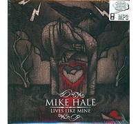 Hale, Mike - Lives Like Mine [Import]