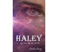 Haley: 3 - La fée de la forêt