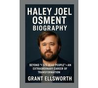 Haley Joel Osment: Biography: Beyond “I See Dead People”-An Extraordinary Career of Transformation