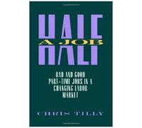 Half A Job: Bad And Good Part-Time Jobs In A Changing Labor Market