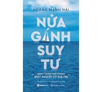 Half a Load of Reflections - The Journey to Becoming a Valuable Person (Vietnamese Edition)