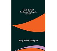 Half a Man: The Status of the Negro in New York