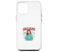 Half Alive Today Funny Fatied Mood Design Coque pour iPhone 12/12 Pro