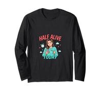 Half Alive Today Funny Fatied Mood Design Manche Longue