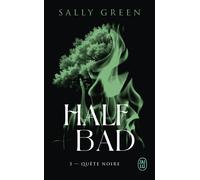 Half Bad Quête noire - Sally Green - J'ai Lu - Poche - Roman