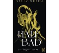Half Bad Sally Green (Auteur), Marie Cambolieu (Traduction)