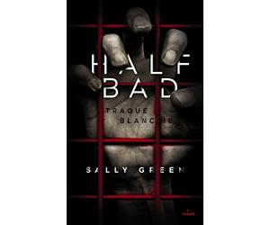 Half Bad, Tome 01: Traque blanche